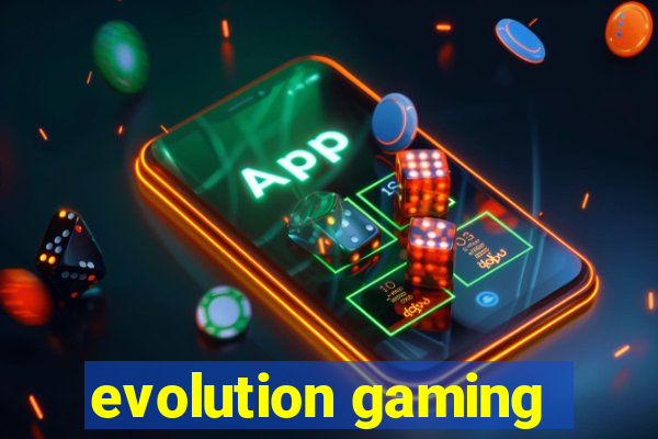 evolution gaming