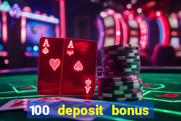 100 deposit bonus casino wagering