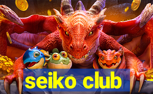 seiko club