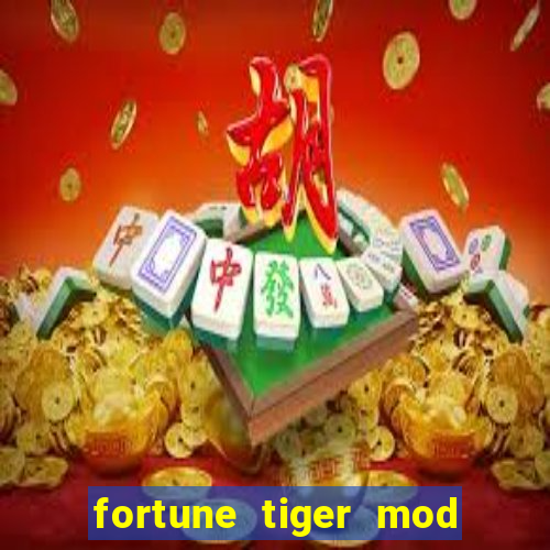 fortune tiger mod apk dinheiro infinito