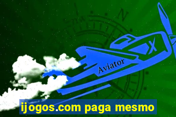 ijogos.com paga mesmo