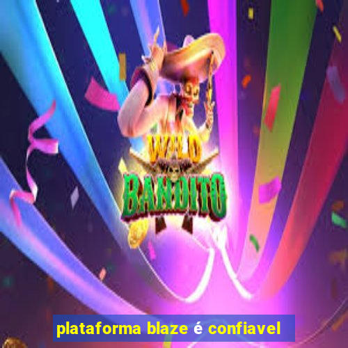 plataforma blaze é confiavel