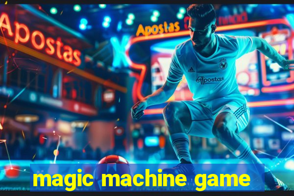 magic machine game