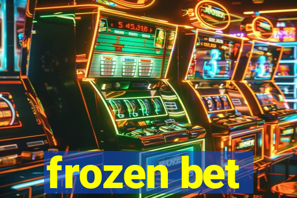 frozen bet