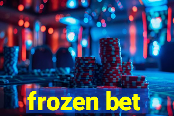 frozen bet