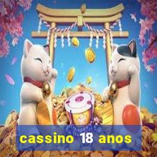 cassino 18 anos