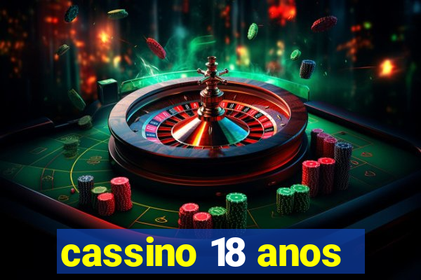 cassino 18 anos