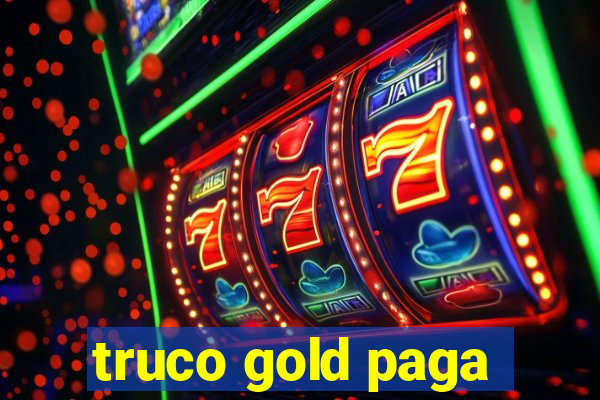 truco gold paga