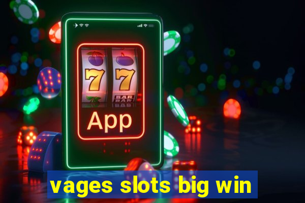 vages slots big win