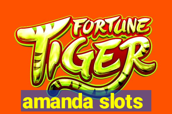 amanda slots