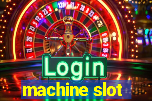 machine slot