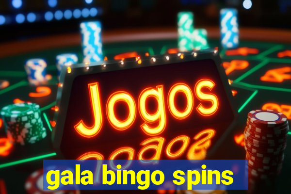 gala bingo spins