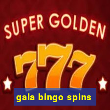 gala bingo spins