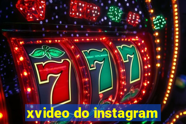 xvideo do instagram