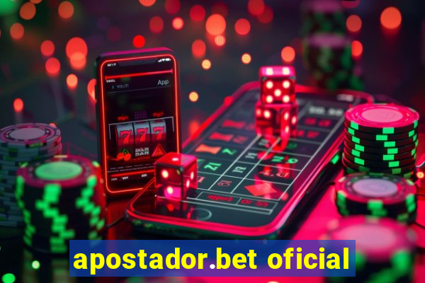 apostador.bet oficial