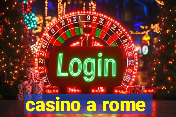 casino a rome