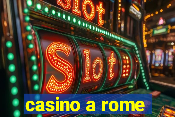 casino a rome