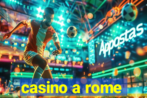 casino a rome