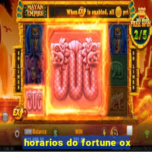 horarios do fortune ox