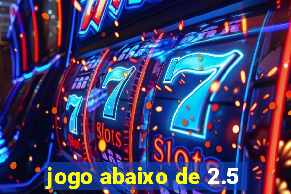 jogo abaixo de 2.5