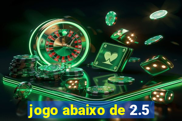 jogo abaixo de 2.5