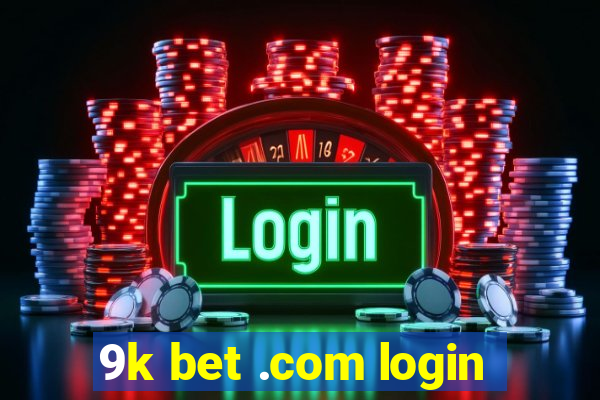 9k bet .com login