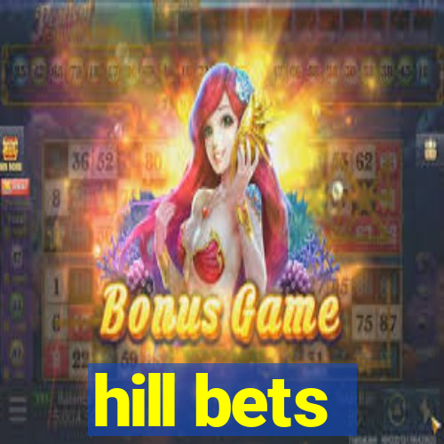 hill bets