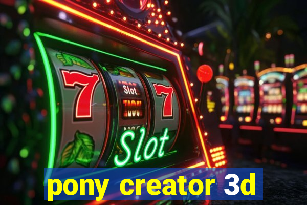 pony creator 3d