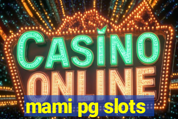 mami pg slots