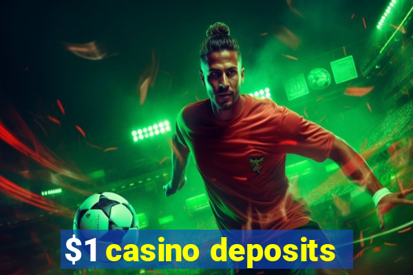 $1 casino deposits