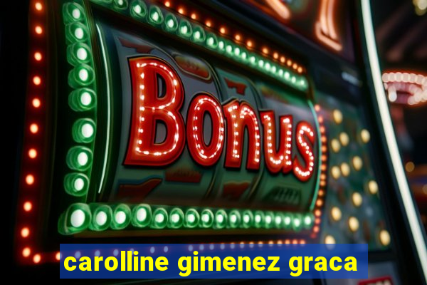 carolline gimenez graca