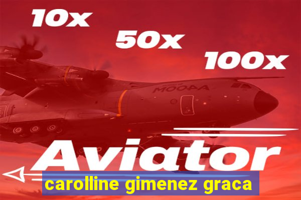 carolline gimenez graca