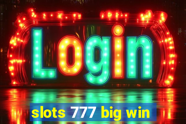 slots 777 big win