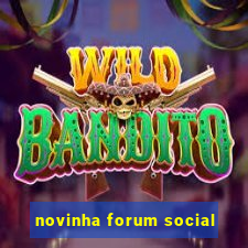 novinha forum social