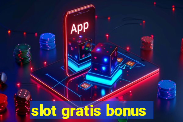 slot gratis bonus