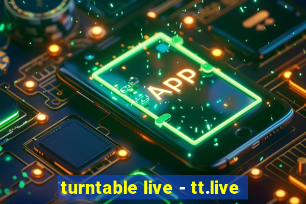 turntable live - tt.live