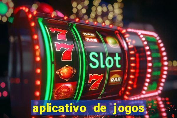 aplicativo de jogos para ganhar dinheiro grátis