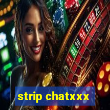 strip chatxxx