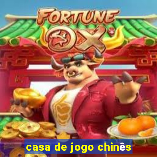 casa de jogo chinês