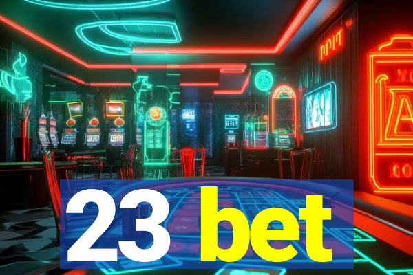 23 bet