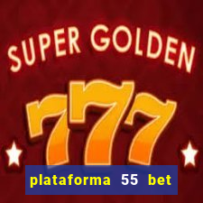 plataforma 55 bet 茅 confi谩vel