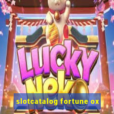 slotcatalog fortune ox