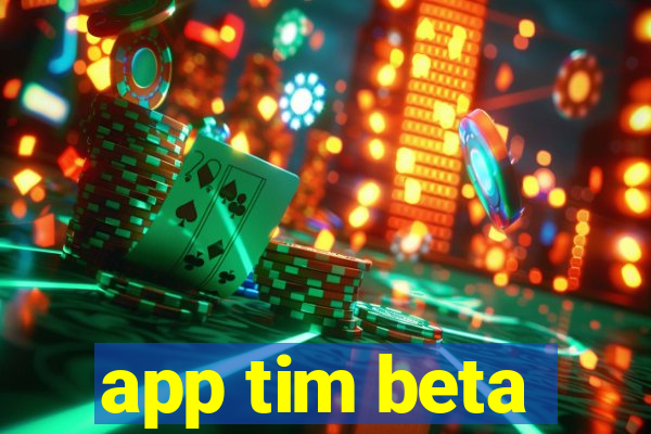 app tim beta