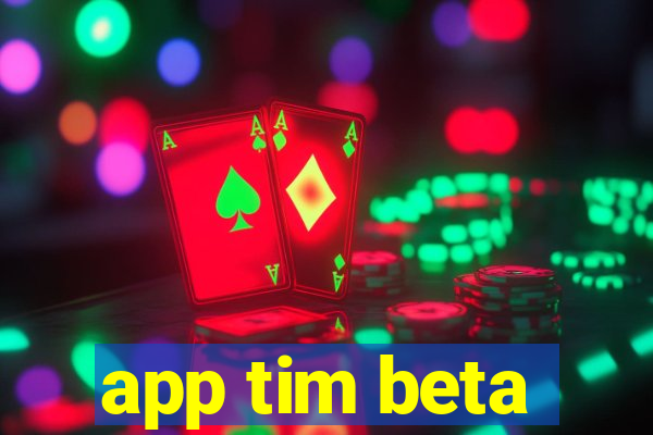 app tim beta