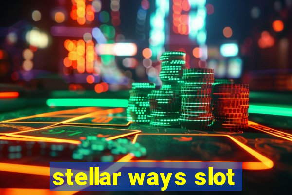 stellar ways slot