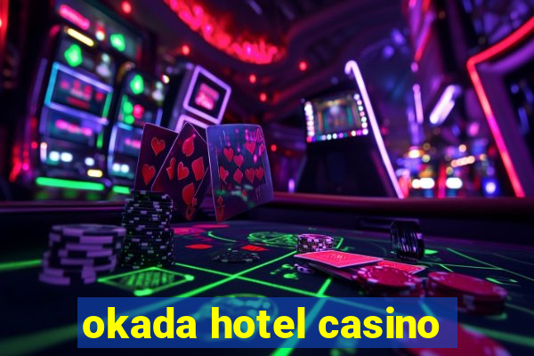 okada hotel casino