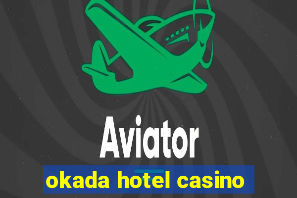 okada hotel casino