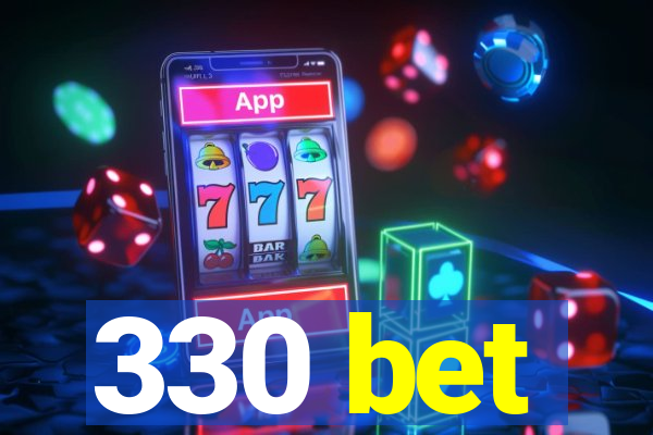 330 bet