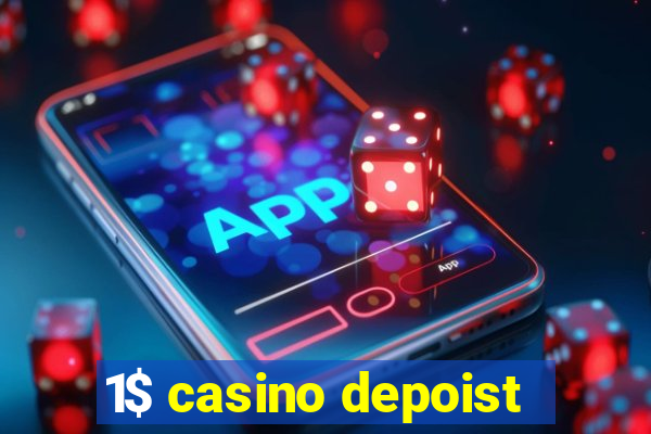 1$ casino depoist