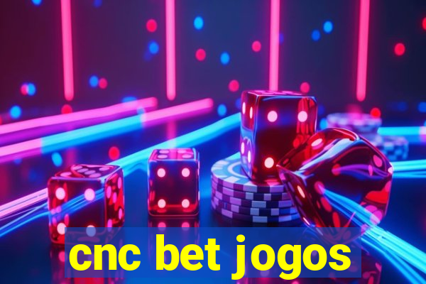 cnc bet jogos